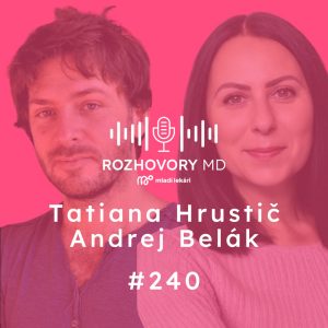 # 240 Prečo v marginalizovanej komunite bežná medicína nestačí – Tatiana Hrustič a Andrej Belák