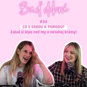 #34 Zabal si s námi do porodnice! Neopakuj naše chyby a vezmi jen to, co je potřeba