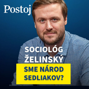 Sociológ Želinský: Slováci sa vidia ako folklórni sedliaci, no vskutočnosti sme moderná krajina