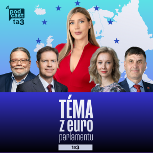 Téma z Europarlamentu: Alexandr Vondra, Ondřej Dostál, Lucia Yar, Branislav Ondruš