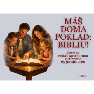 MÁŠ DOMA POKLAD: BIBLIU!