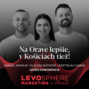 #295 LEPŠIA KONFERENCIA: Na Orave lepšie, v Košiciach tiež!