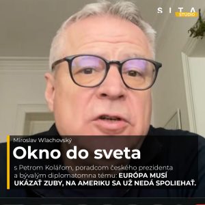 72 – Petr Kolář: Európa musí ukázať zuby, na Ameriku sa už nedá spoliehať | Okno do sveta