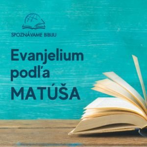 28 Evanjelium podľa Matúša 19,16-20,23