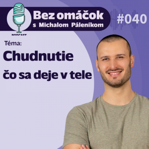 40. Chudnutie – čo sa deje v tele