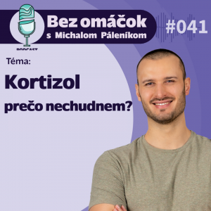 41. Kortizol – prečo nechudnem?