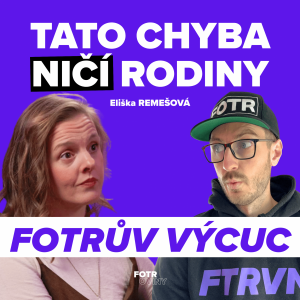 FOTRŮV VÝCUC z Vztah po dětech: proč se páry rozpadají a jak je zachránit | Eliška Remešová