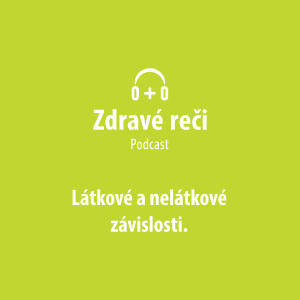 Látkové aj nelátkové závislosti a ich liečba