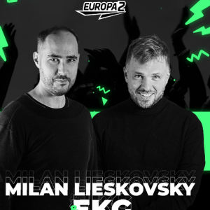 EKG & MILAN LIESKOVSKY RADIO SHOW 216 EUROPA 2 / CHILL EPISODE SPECIAL