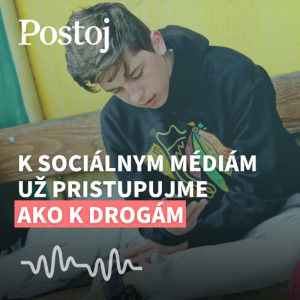 K sociálnym médiám už pristupujme ako k drogám. Rodičom ešte nedošlo, čo riešia vlády mnohých štátov