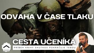 Odvaha v čase tlaku | Cesta učeníka 1 | Vlado Žák