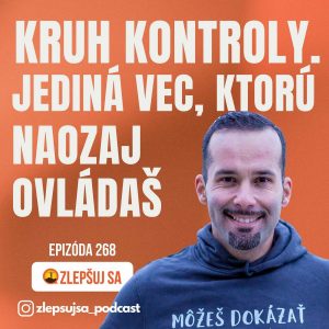 268. Kruh kontroly. Jediná vec, ktorú naozaj ovládaš