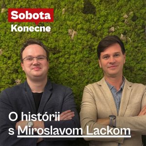 O histórii s Miroslavom Lackom