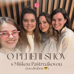 #59 – O PLNENÍ SNOV s Miškou Paštrnákovou (tou druhou 😎)