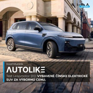 Test Leapmotor B10 – Vybavené čínske elektrické SUV za výbornú cenu | Autolike