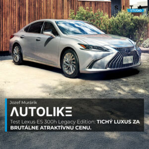Test Lexus ES 300h Legacy Edition: Tichý luxus za brutálne atraktívnu cenu | Autolike