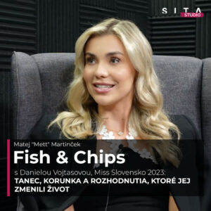 Daniela Vojtasová o ceste od tanečnej sály až po korunováciu Miss Slovensko | Fish & Chips