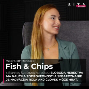 Bianka Šutičová o zákulisí hereckého sveta | Fish & Chips