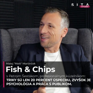 Kúzelník Peter Šesták: Prečo triky tvojej show nestačia – 80 % je psychológia | Fish & Chips