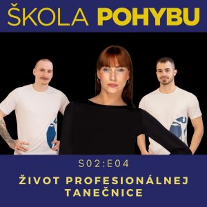Škola Pohybu Podcast S02E04 – Simona Cicchitti – Život profesionálnej tanečnice