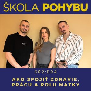 Škola Pohybu Podcast S02E05 – Erika Depetris – Ako spojiť zdravie, prácu a rolu matky