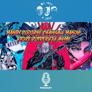 Mangy podobné Chainsaw Manovi, ktoré potrebujú anime! (OVKV #223: FO 23)