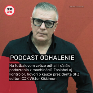 Na zväze odhalili ďalšie podozrenia z machinácií,“  hovorí o kauze prezidenta SFZ Viktor Kiššimon