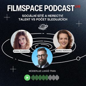 #04 FilmSpace podcast – Sociální sítě a herectví