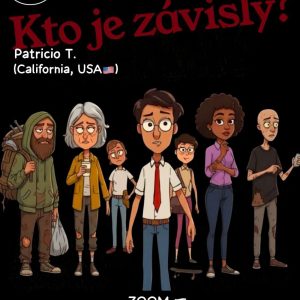 Kto je závislý – Patricio T. (California, USA) – 25. 1. 2025