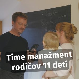 Time manažment rodičov 11 detí, ako stihnúť všetko podstatné