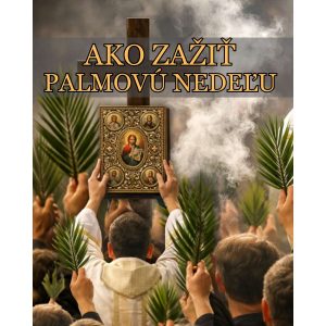 AKO ZAŽIŤ PALMOVÚ NEDEĽU