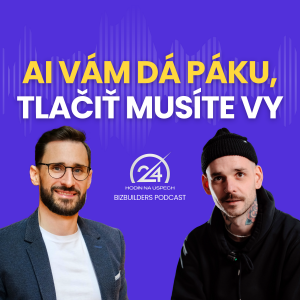 134: AI vám dá páku, tlačiť musíte vy, Kamil Aujeský