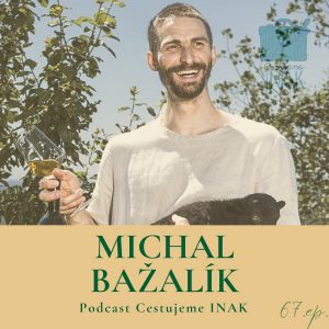 Ak chce piť človek kvalitné víno, najlepšie je ísť priamo za vinármi (MICHAL BAŽALÍK, 67.epizóda)