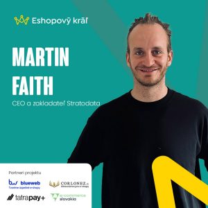 Martin Faith: Ako Stratodata učí e-shopy rozumieť svojim dátam a rozhýbať ich pomocou AI
