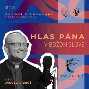 #22 Hlas Pána v Božom slove – o. Jaroslav Brož