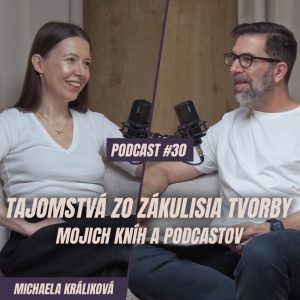 🎙️ EPIZÓDA 30: Michaela Králiková: Tajomstvá zo zákulisia tvorby mojich kníh a podcastov.