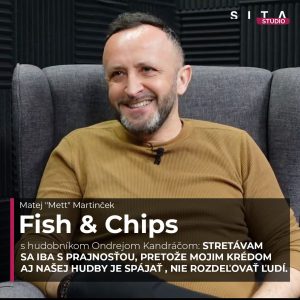 Ondrej Kandráč: Hudba má spájať ľudí, nie ich rozdeľovať | Fish & Chips