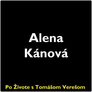 Po Živote s Tomášom Verešom #133 – Alena Kánová