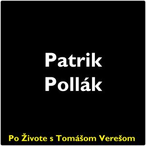 Po Živote s Tomášom Verešom #136 – Patrik Pollák