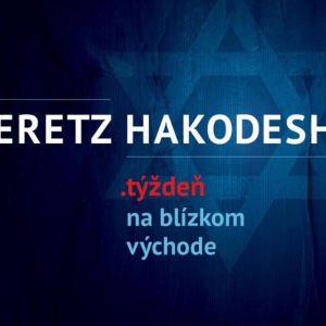 Eretz Hakodesh – Svätá zem: Svätú zem a celý región čakajú veľké zmeny