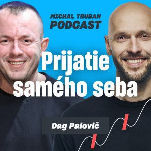 86. Ako si udržať hlavu, keď sa vám rozpadne život? | Dag Palovič – Michal Truban Podcast