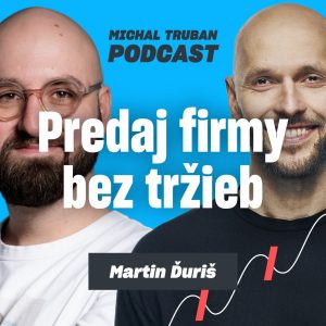 87. Ako predať AI startup za 16 mil. bez veľkých tržieb? | Martin Ďuriš – Michal Truban Podcast