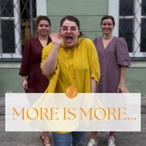 #62 – MORE IS MORE… alebo radšej LESS BUT BETTER?