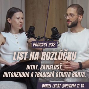 🎙️ EPIZÓDA 32: Daniel Legát: List na rozlúčku. O bitkách, závislosti, autonehode a tragickej strate brata.