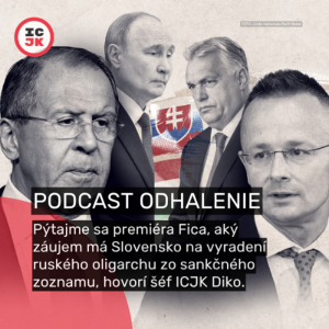 Šéf ICJK Diko:  Pýtajme sa premiéra Fica, aký záujem má Slovensko na vyradení ruského oligarchu zo sankčného zoznamu