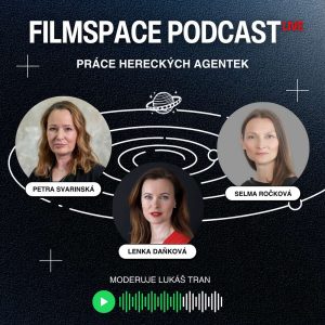 #05 Herecké agentky a spolupráce s herci | FilmSpace podcast