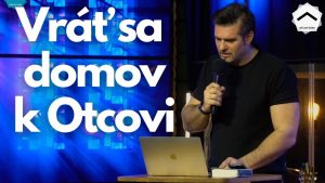 Vráť sa domov k Otcovi | Vlado Žák