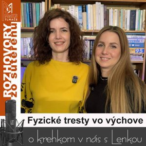 Fyzické tresty vo výchove (RzS E51, Lucia Kúdelová, Lenka Valentíniová)